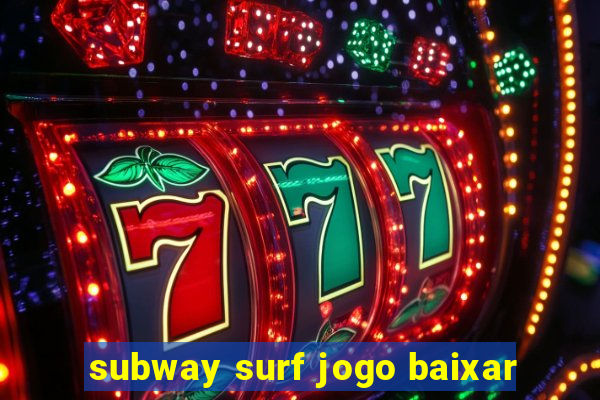 subway surf jogo baixar